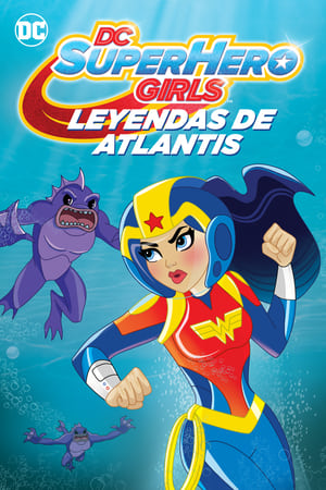 DC Super Hero Girls: Leyendas de la Atlantida (2018)